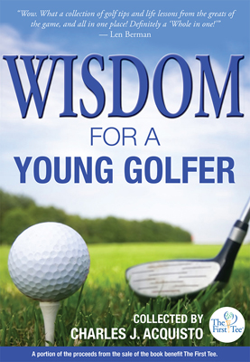 Wisdom Of A Young Golfer